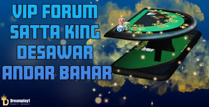 VIP Forum Satta King Desawar Andar Bahar