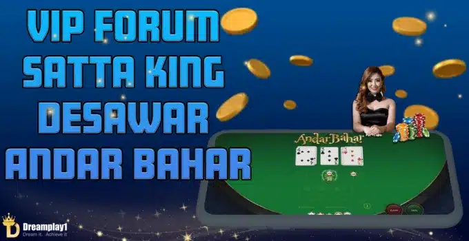 VIP Forum Satta King Desawar Andar Bahar